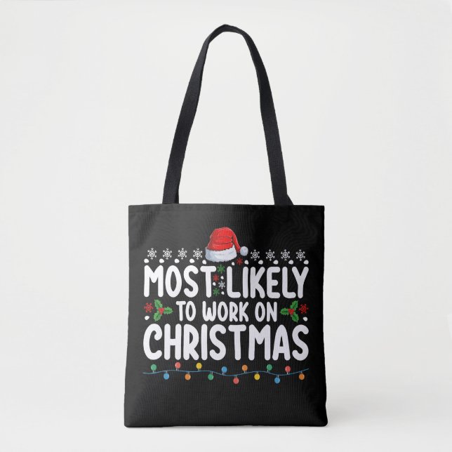 Most Likely To Work On Christmas Holiday Family Ma Tote Bag (Front)
