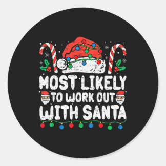 Most Likely To Work Out With Santa Christmas Xmas  Classic Round Sticker