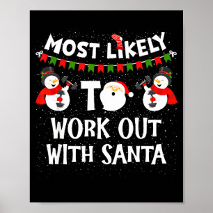 Most Likely To Work Out With Santa Family Christma Poster
