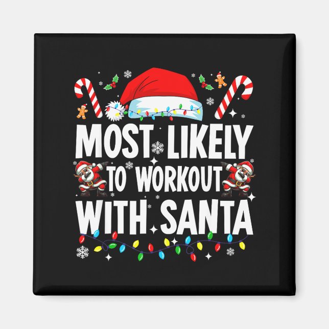Most Likely To Work Out With Santa Funny Family Ch Magnet (Front)