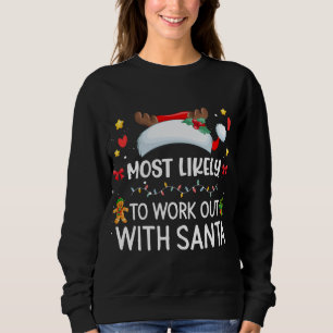 Most Likely To Work Out with Santa Matching Family Sweatshirt