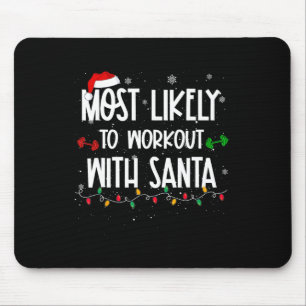 Most likely to workout with santa fun christmas fi mouse pad