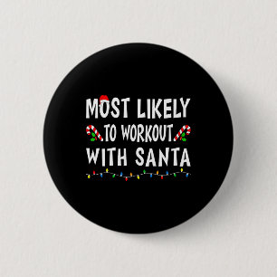 Most Likely To Workout With Santa Funny Family Chr 6 Cm Round Badge