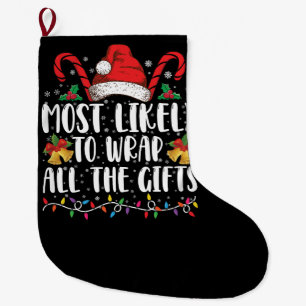 Most Likely To Wrap All The Gifts Christmas Family Large Christmas Stocking