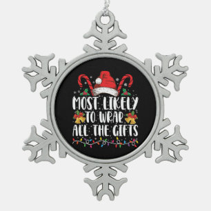 Most Likely To Wrap All The Gifts Christmas Family Snowflake Pewter Christmas Ornament