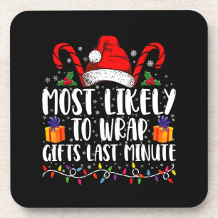 Most Likely To Wrap Gifts Last Minute Christmas Coaster