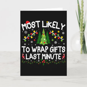 Most Likely To Wrap Gifts Last Minute Christmas Ma Card