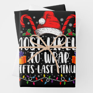 Most Likely To Wrap Gifts Last Minute Christmas  Wrapping Paper Sheet