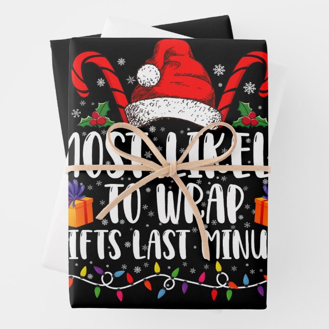 Most Likely To Wrap Gifts Last Minute Christmas  Wrapping Paper Sheet (In situ)