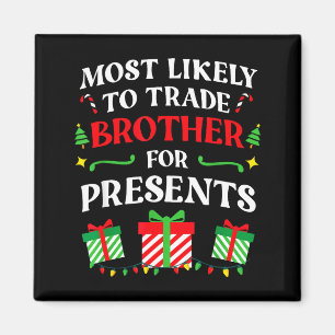 Most Likely Trade Brother Christmas Family Photo  Magnet