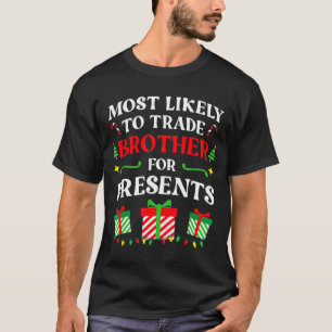 Most Likely Trade Brother Christmas Family Photo  T-Shirt