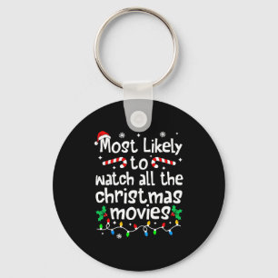 Most Likely Watch All The C-hristmas Movies Matchi Key Ring
