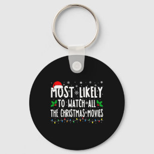 Most Likely Watch All The Christmas Movies Matchin Key Ring