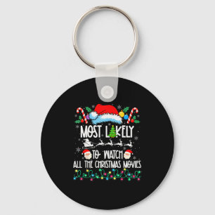 Most Likely Watch All The Christmas Movies Matchin Key Ring