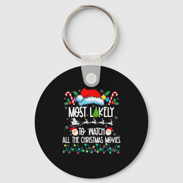 Most Likely Watch All The Christmas Movies Matchin Key Ring (Front)