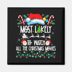 Most Likely Watch All The Christmas Movies Matchin Magnet