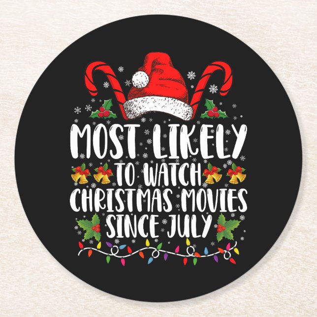 Most Likely Watch Christmas Movies Since July Xmas Round Paper Coaster (Front)
