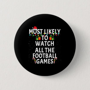 Most Likely Watch Football Christmas Xmas Family M 6 Cm Round Badge