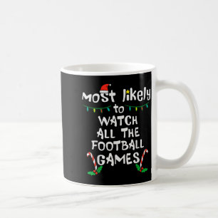 Most Likely Watch Football Christmas Xmas Family M Coffee Mug
