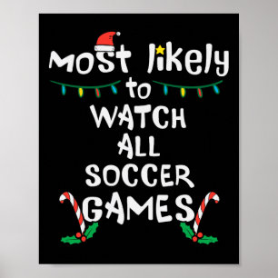 Most Likely Watch Soccer Christmas Xmas Family Mat Poster