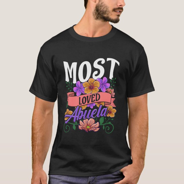 Most Loved Abuela Floral Mothers Day T-Shirt (Front)