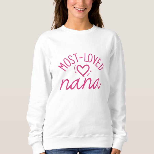 Most-Loved Nana Sweatshirt (Front)