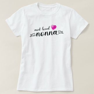 Most Loved Nonna T-Shirt