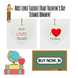Most Loved Teacher I Heart Valentine's Day Ceramic Tree Decoration