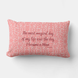 Most Magical Day...Became a Mom Pink Pillow