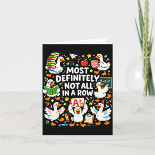 Most not all in a row funny teacher goose lover card