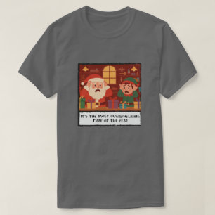 Most Overwhelming Time Funny Christmas T-Shirt