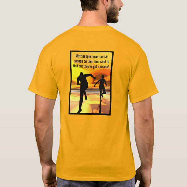Most people never run far enough... T-Shirt (Back)