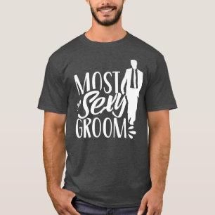 Most Sey Groom Bachelor Sayings Wedding Party T-Shirt