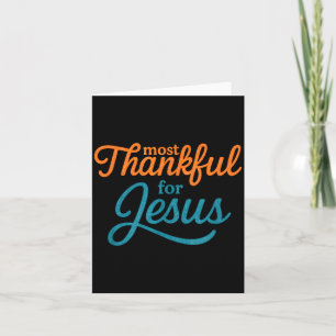 Most Thankful For Jesus Christian Thanksgiving Card