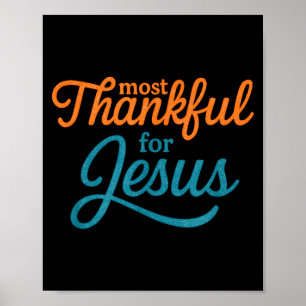 Most Thankful For Jesus Christian Thanksgiving Poster
