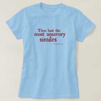 Most Unsavory Similes T-Shirt