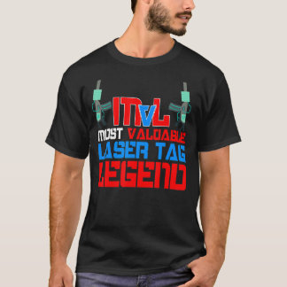 Most Valuable Lasertag Legend Lasergame Lasertag P T-Shirt