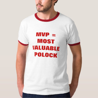 MOST VALUABLE POLOCK T-Shirt