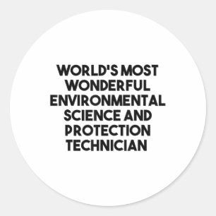 Most Wonderful Environmental Science Protection Te Classic Round Sticker