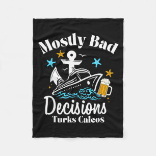 Mostly Bad Decisions Turks Caicos Spring Break  Fleece Blanket