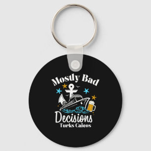 Mostly Bad Decisions Turks Caicos Spring Break  Key Ring