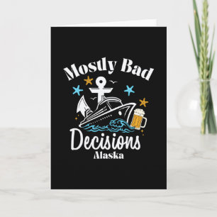 Mostly D Decisions Alaska Spring Break Card