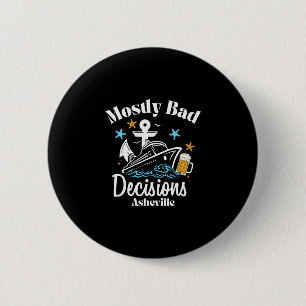 Mostly D Decisions Asheville Spring Break  6 Cm Round Badge