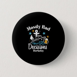 Mostly D Decisions Berkeley Spring Break  6 Cm Round Badge
