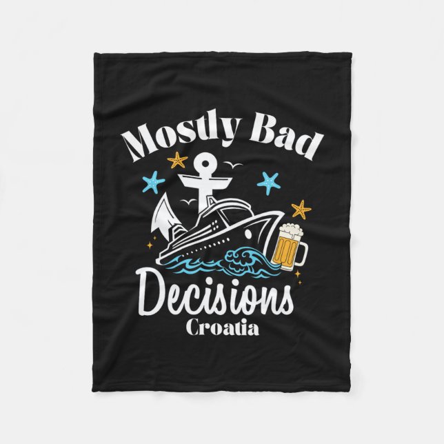 Mostly D Decisions Croatia Spring Break  Fleece Blanket (Front)