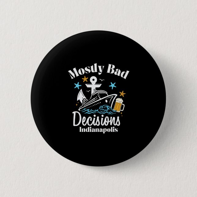 Mostly D Decisions Indianapolis Spring Break  6 Cm Round Badge (Front)
