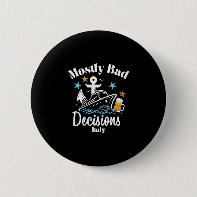 Mostly D Decisions Italy Spring Break  6 Cm Round Badge (Front)