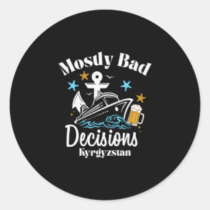Mostly D Decisions Kyrgyzstan Spring Break Classic Round Sticker