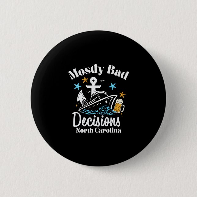 Mostly D Decisions North Carolina Spring Break  6 Cm Round Badge (Front)