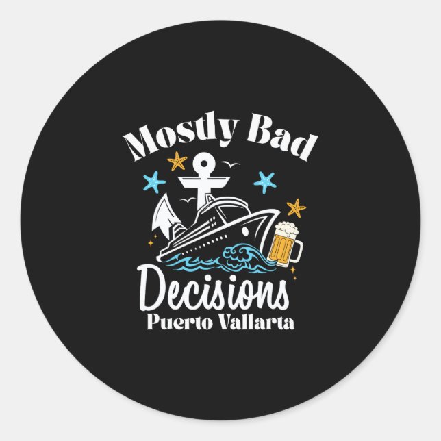 Mostly D Decisions Puerto Vallarta Spring Break  Classic Round Sticker (Front)